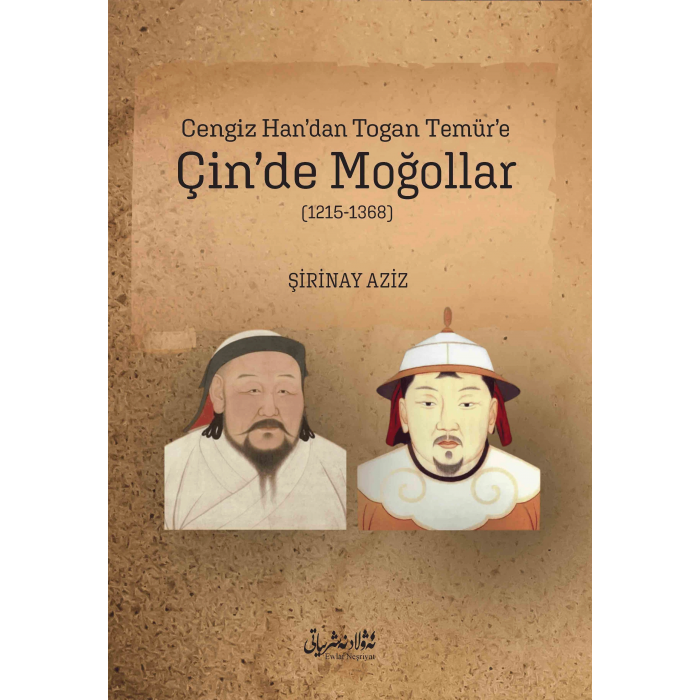 Cengiz Han'dan Togan Temür'e Çin'de Moğollar (1215-1368)